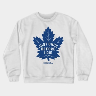 Maple Leafs "Just Once" Crewneck Sweatshirt